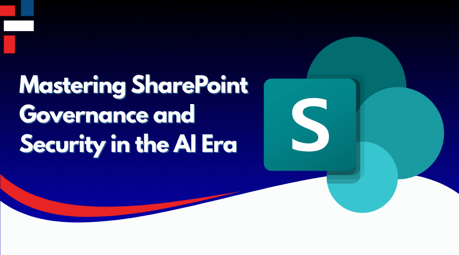 Mastering SharePoint Governance and Security in the AI Era